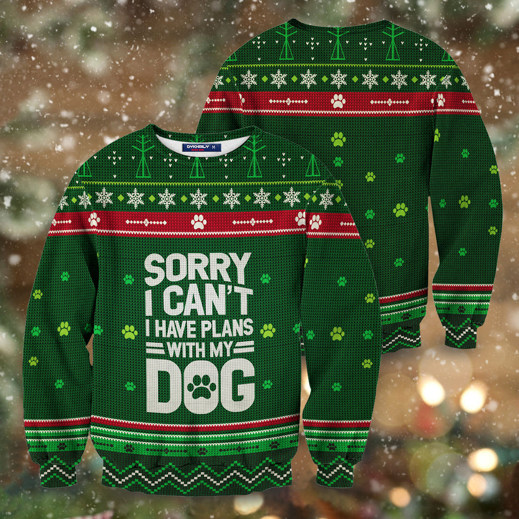 Sorry I Can't I Have Plans With My Dog Unisex Sweater